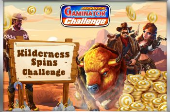 The Wilderness Spins Challenge is Here! Gaminator March 8